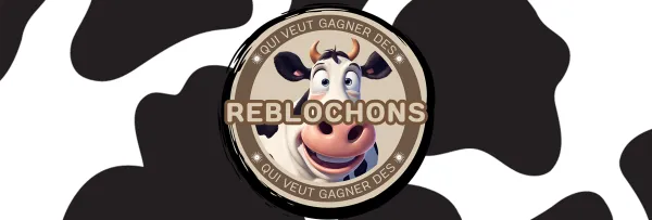 "Qui Veut Gagner des Reblochons"