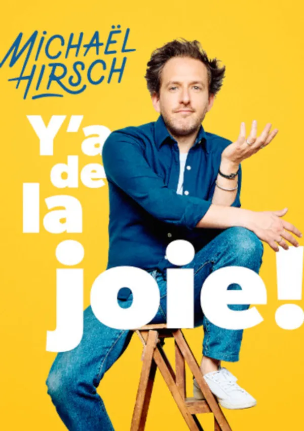 Seul en scène "Michaël Hirsch, Y'a de la Joie !