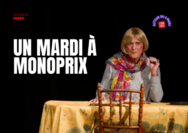 Spectacle : Un mardi à Monoprix
