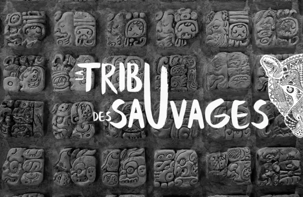 La Tribu des Sauvages