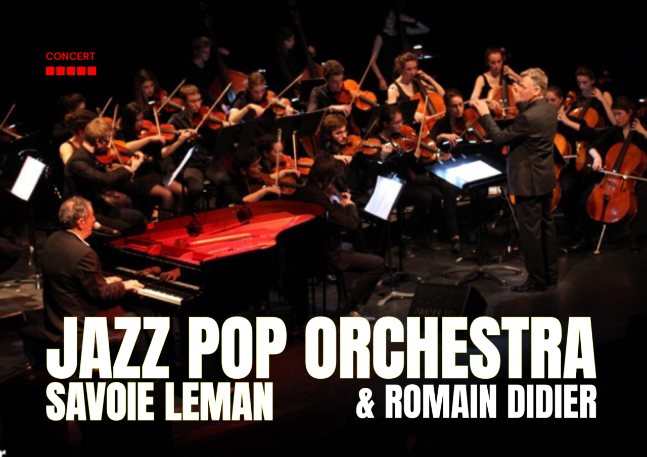 Concert : Jazz Pop Orchestra Savoie Léman et Romain Didier_Annecy