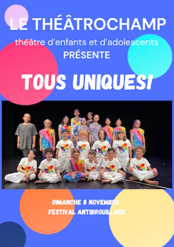 Tous Uniques - Théatre - Festival Antibrouillard